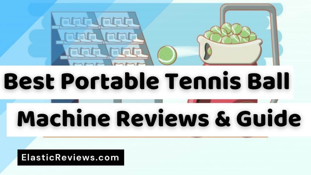 Best Portable Tennis Ball Machines Reviews