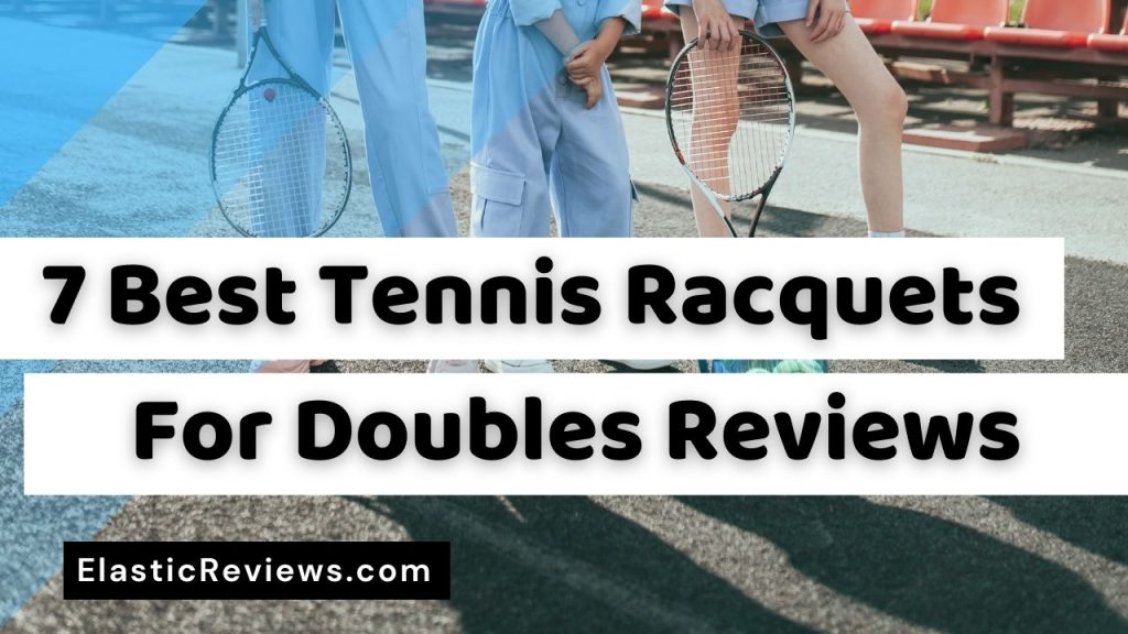 Top 7 Best Tennis Racquet for Doubles Reviews & Comparison best tennis racquet for doubles